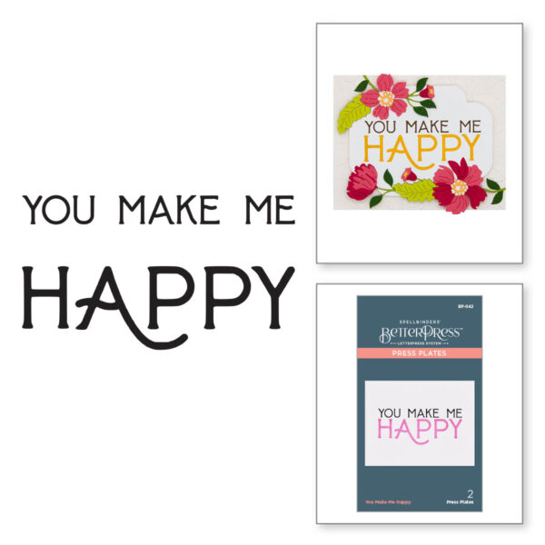 Spellbinders Betterpress Plate You Make Me Happy