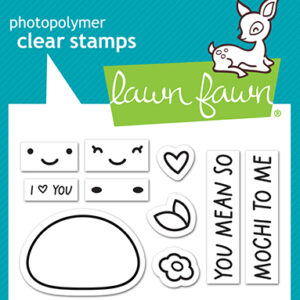 LAWN FAWN STAMP YOU MEAN SO MOCHI