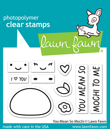 LAWN FAWN STAMP YOU MEAN SO MOCHI