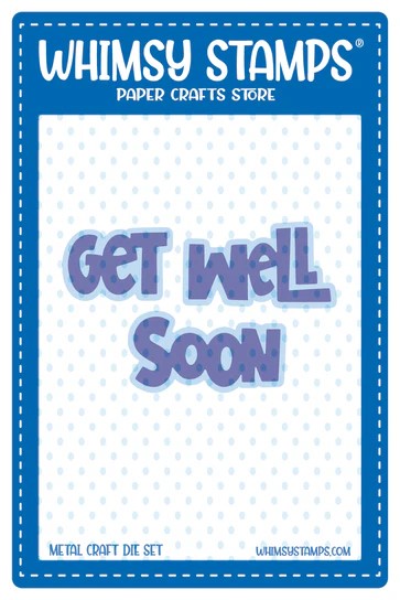 WHIMSY DIE GET WELL SOON